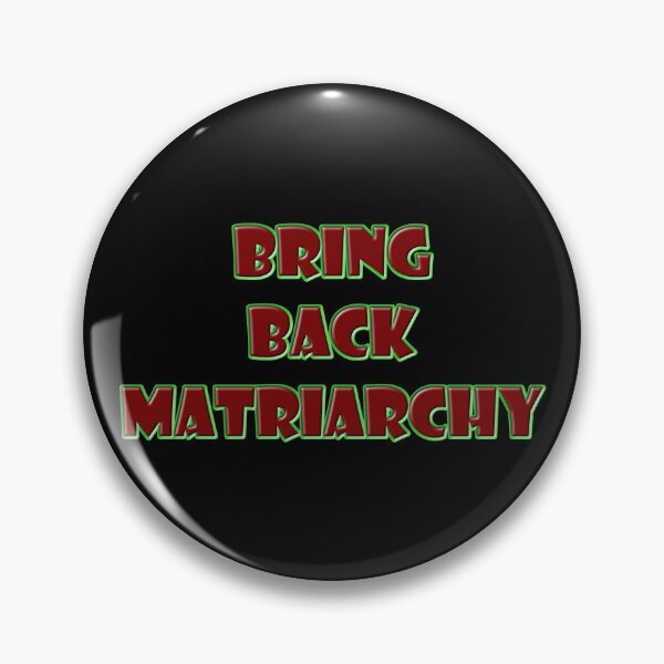 Item preview, Bring Back Matriarchy designed and sold by Faehem.