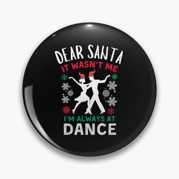 Item preview, Dear Santa It Wasn't Me I'm Always At Ballroom dance designed and sold by Grace-Cop.