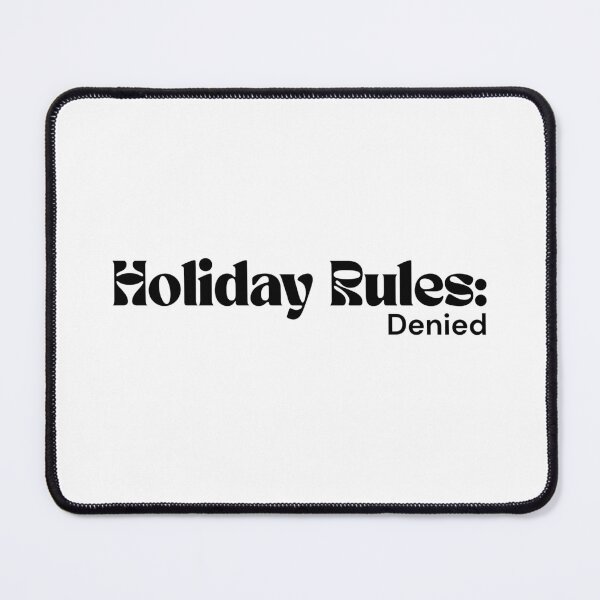 Item preview, Holiday Rules: Denied – Minimalist Text Design | Dark Humor Quote | RETL Style designed and sold by RETL.