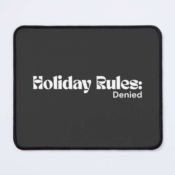 Item preview, Holiday Rules: Denied – Minimalist Text Design | Dark Humor Quote | RETL Style (White version) designed and sold by RETL.