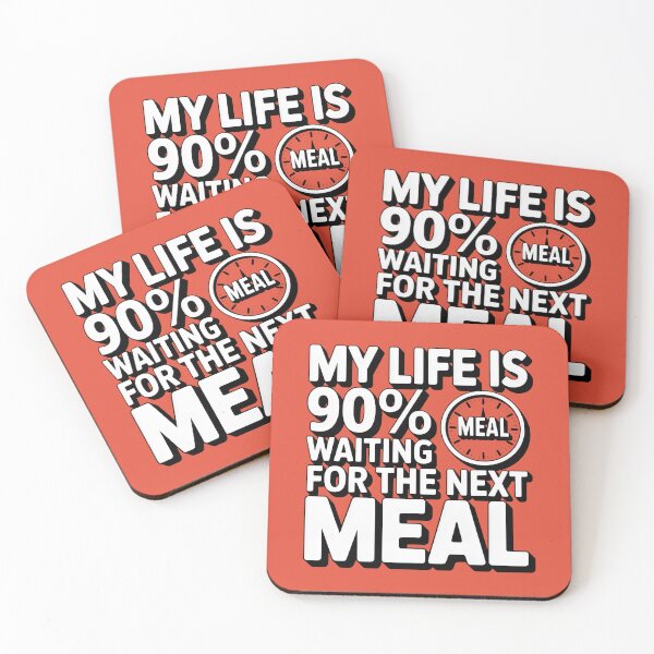Item preview, My Life Is 90 Percent Waiting for the Next Meal Design designed and sold by SplashTastic.