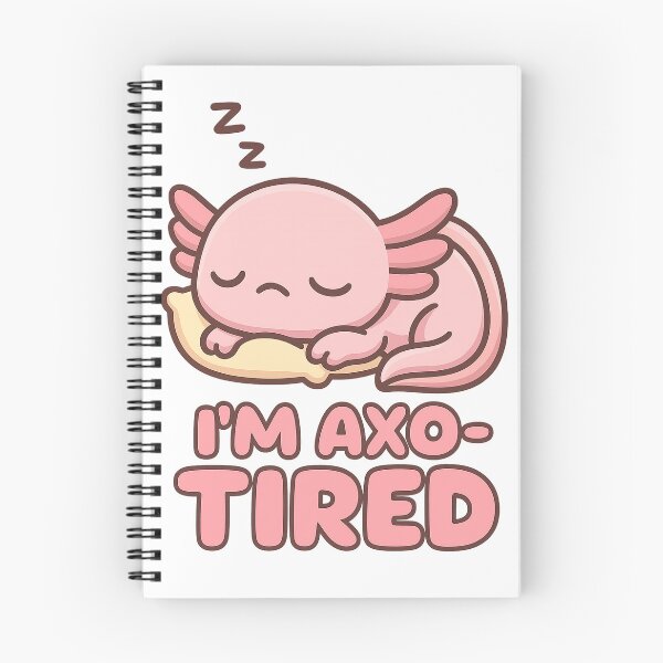 Item preview, I’m Axo-Tired designed and sold by ThreadLightly80.