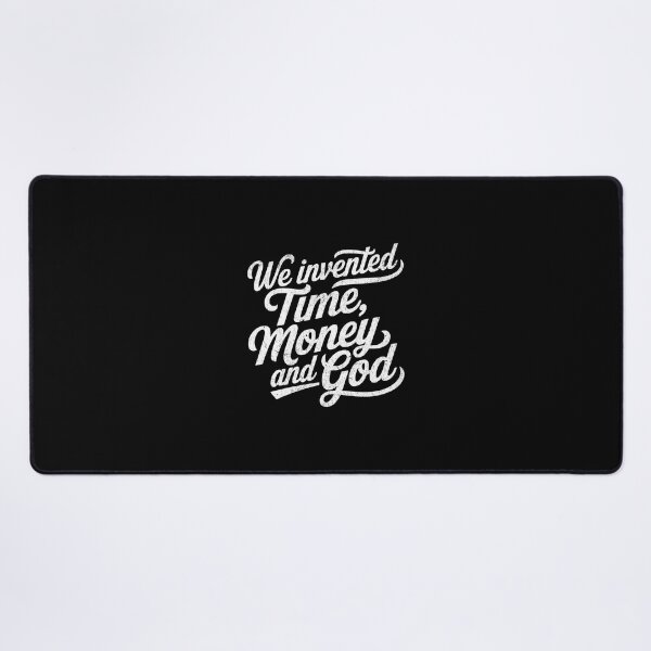 Item preview, We invented time, money and god designed and sold by Pflugart.