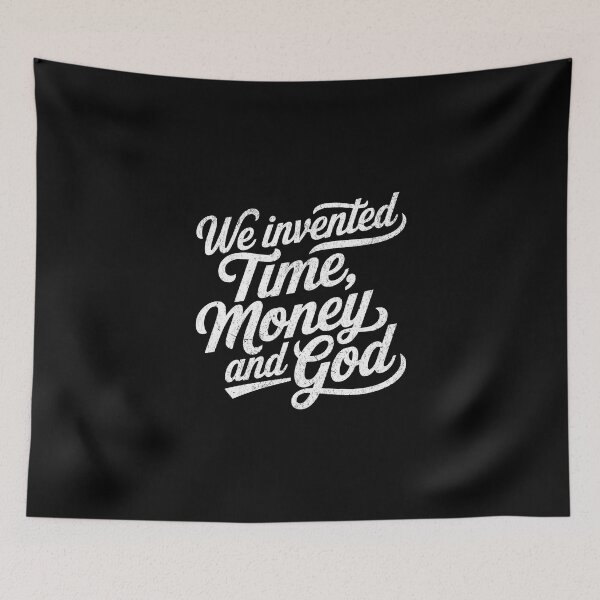 Item preview, We invented time, money and god designed and sold by Pflugart.