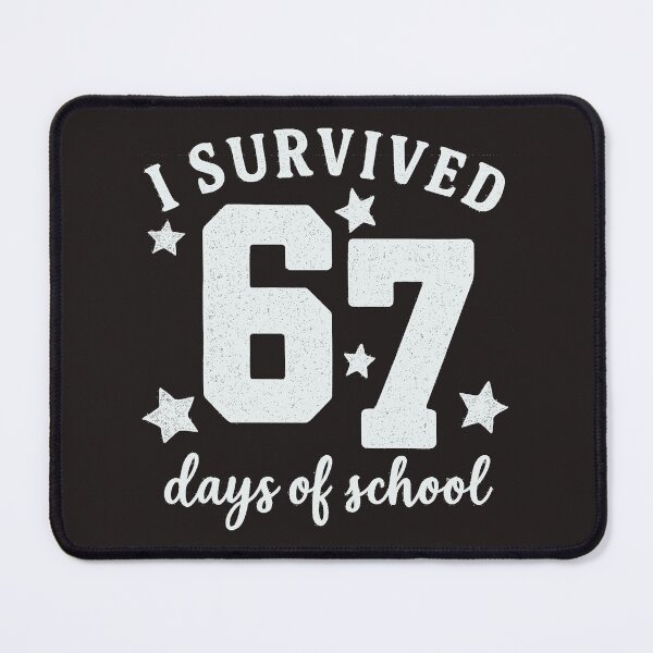 Item preview, I Survived 67 Days of School Funny 67 Design Essential T-Shirt designed and sold by sssweetness.