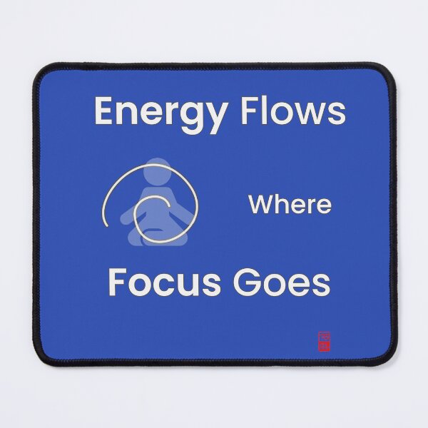 Item preview, Energy Flows Where Focus Goes designed and sold by furubiosan.