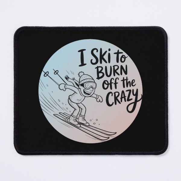 Item preview, I ski to burn off the crazy designed and sold by mirciashop.