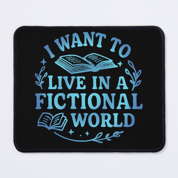 Item preview, i want to live in a fictional world designed and sold by FandomizedRose.
