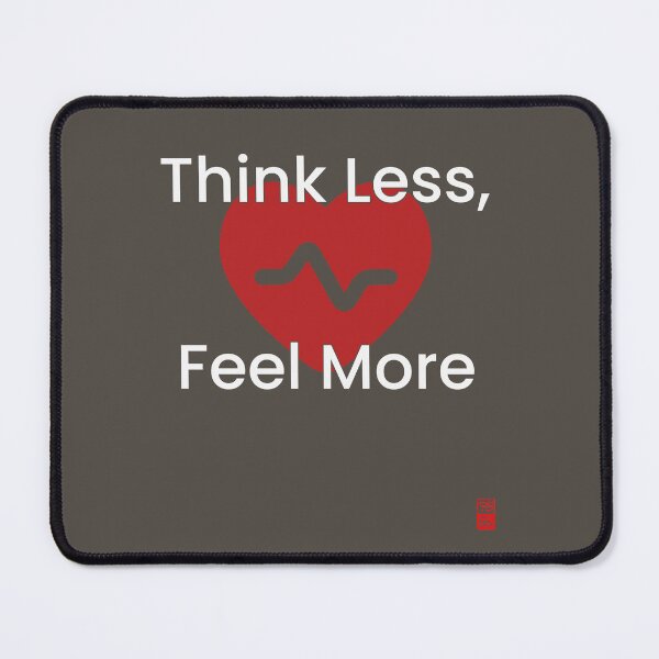 Item preview, Think Less, Feel More designed and sold by furubiosan.