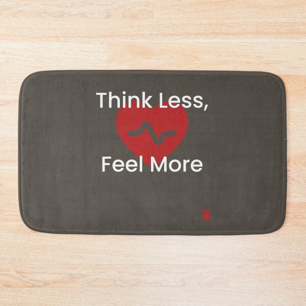 Item preview, Think Less, Feel More designed and sold by furubiosan.