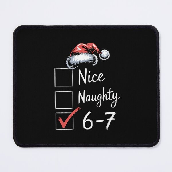Item preview, 6-7 Nice Naughty 67 Santa Six Seven Christmas designed and sold by ChristopStano.
