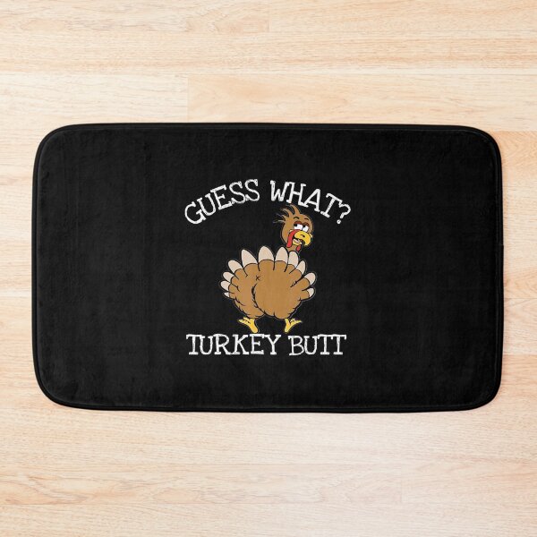 Item preview, Funny Thanksgiving Guess What Turkey Butt Thanksgiving  designed and sold by JEFDodsonArt.