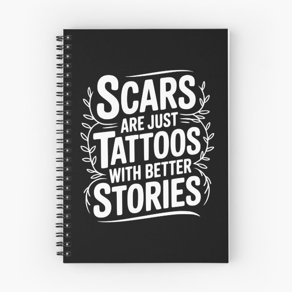 Item preview, Scars are Just Tattoos with Better Stories designed and sold by Frank Ring.