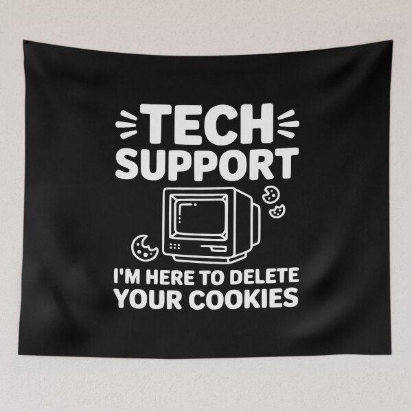 Item preview, Tech Support I’m Here to Delete Your Cookies designed and sold by Frank Ring.