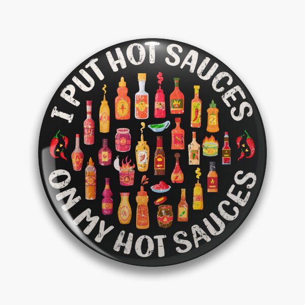 Item preview, I Put Hot Sauces On My Hot Sauces – Funny Spicy Food Lover Tee designed and sold by Pingestre.