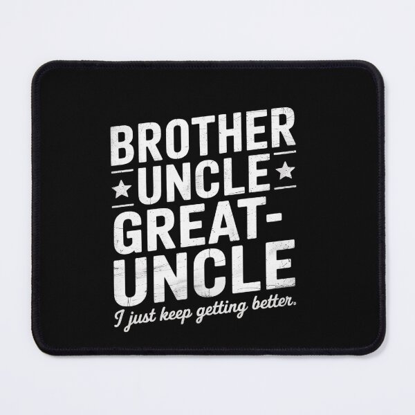 Item preview, Brother Uncle Great Uncle I just Keep Getting Better designed and sold by EllinoKlemo.