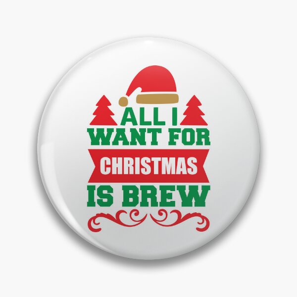 Item preview, All I Want For Christmas Is Brew - Funny Beer Coffee Pun designed and sold by FuzionRaptor.