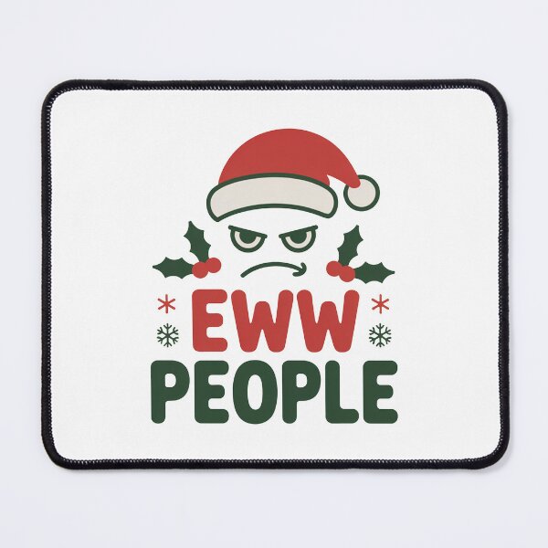 Item preview, Eww People Funny Christmas Grumpy designed and sold by MonkiFlipp.