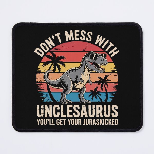 Item preview, Don't Mess With Unclesaurus You'll Get Jurasskicked Uncle  designed and sold by KonstanKoraner.