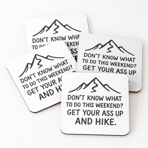 Item preview, Don’t Know What to Do This Weekend? Get Your Ass Up and Hike. designed and sold by BloomKind.