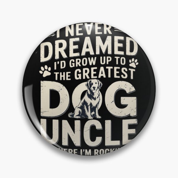 Item preview, Never Dreamed To Be Greatest Dog Uncle Uncle  designed and sold by KonstanKoraner.