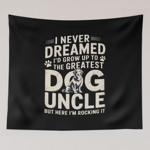 Item preview, Never Dreamed To Be Greatest Dog Uncle Uncle  designed and sold by KonstanKoraner.