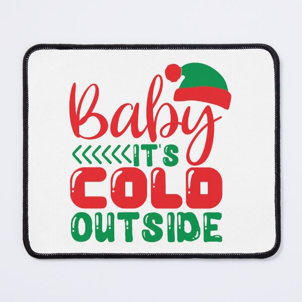 Item preview, Baby It's Cold Outside - Classic Winter Holiday Song Quote designed and sold by FuzionRaptor.
