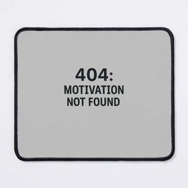 Item preview, 404:MOTIVATION NOT FOUND designed and sold by Monkey-POD.