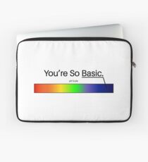 You're So Basic... Laptop Sleeve