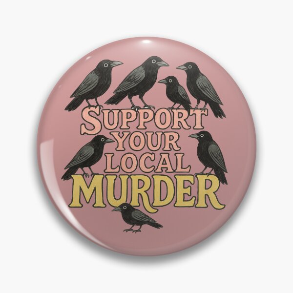 Item preview, Support your Local Murder designed and sold by FrictionMaxxing.
