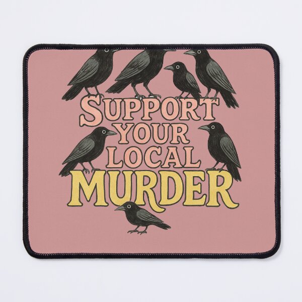 Item preview, Support your Local Murder designed and sold by FrictionMaxxing.