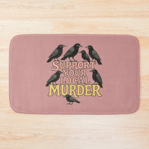 Item preview, Support your Local Murder designed and sold by FrictionMaxxing.