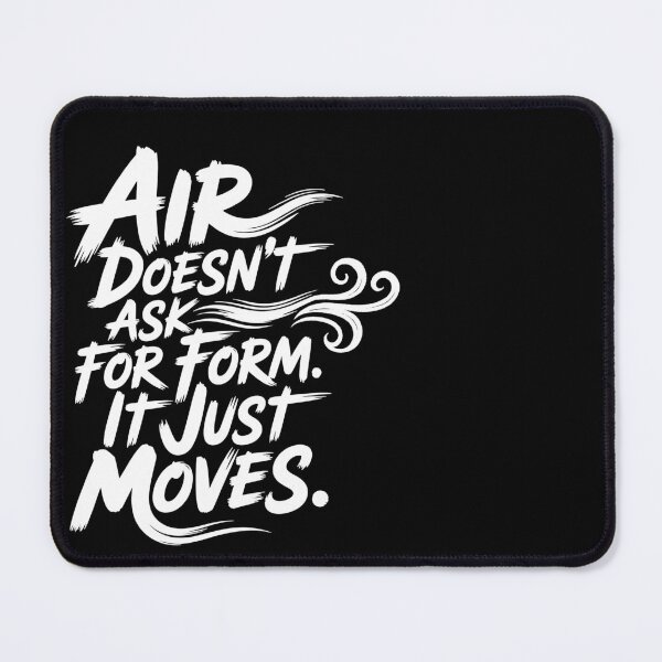 Item preview, Air doesn't ask for form. It just moves.  T-shirt designed and sold by No-Ma-Prints.