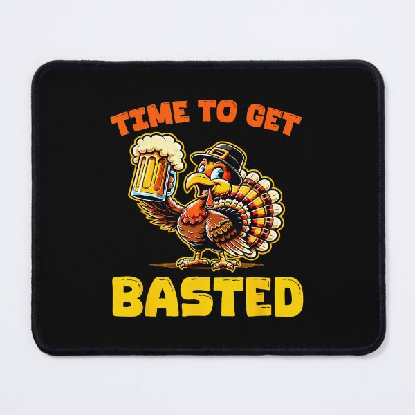 Item preview, Funny Thanksgiving Time To Get Basted Turkey Beer Lover designed and sold by JEFDodsonArt.