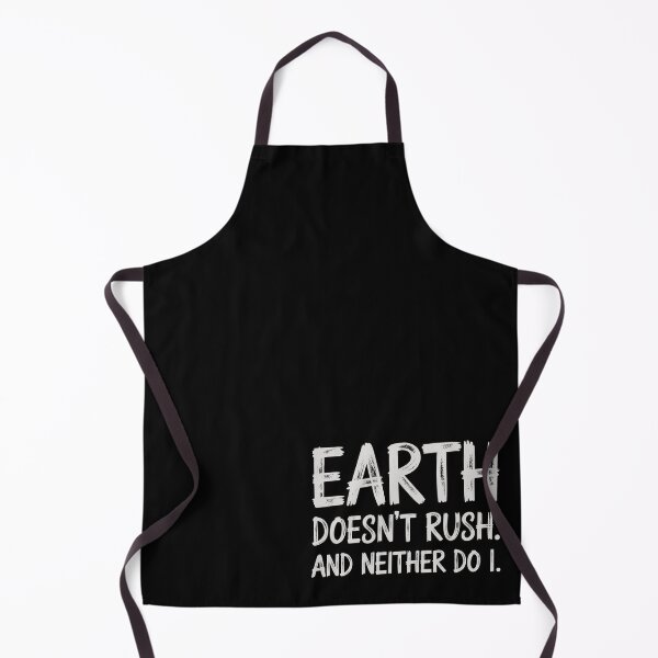 Item preview, Earth doesn't rush. And neither do I T-shirt designed and sold by No-Ma-Prints.