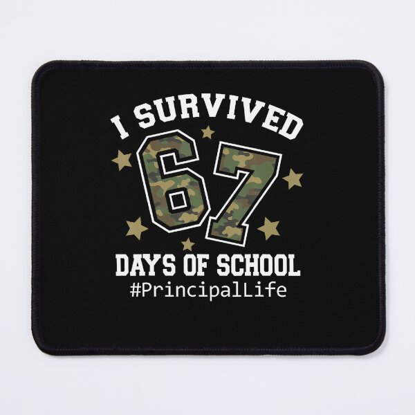 Item preview, I Survived 67 Days Of School Camo 6 7 Meme Principal Life designed and sold by MadalynKiehn.