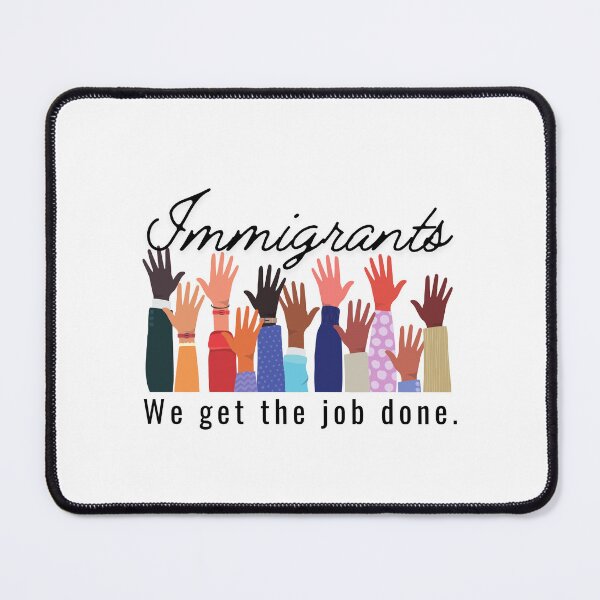 Item preview, Immigrants We Get the Job Done designed and sold by MeowsicToMyEarz.