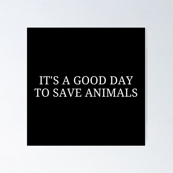 Item preview, “It’s a Good Day to Save Animals” – Vet Tech & Animal Rescue Quote Design designed and sold by MyMomentShirt.