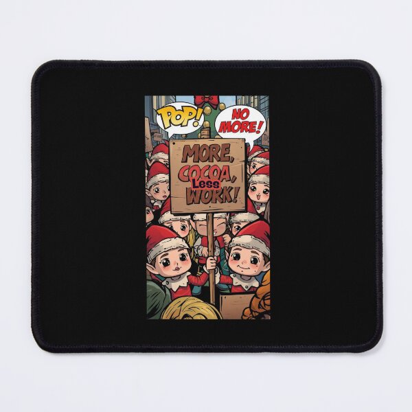 Item preview, Pop comic elves ver 2 holding protest sign “More Cocoa, Less Work!” Add comic crowd scene with “NO MORE TOYS!” bubble..| Festive Holiday Humor Design designed and sold by mndesignworx.