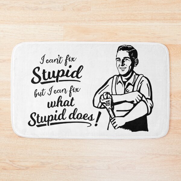 Item preview, I Can't Fix Stupid But I Can Fix What Stupid Does Retro Mancave Design designed and sold by RetroMaggie.