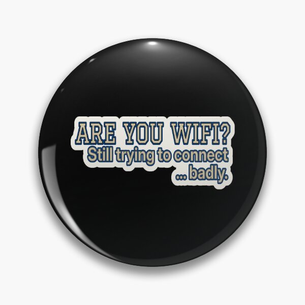 Artikelvorschau, College-Flirt-Humor – Bist du WLAN-fähig? – Geschenk für Single-Freunde – Retro-College-Stil • Fettdruck entworfen und verkauft von JacobKAurumhead.