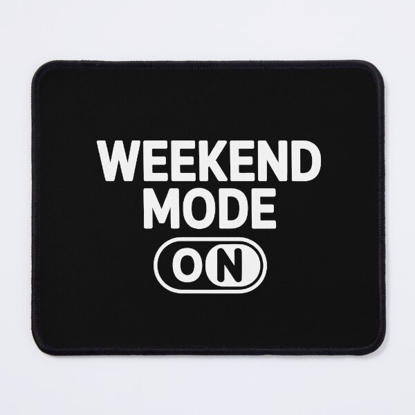 Item preview, Weekend Mode ON designed and sold by jkrphoto.