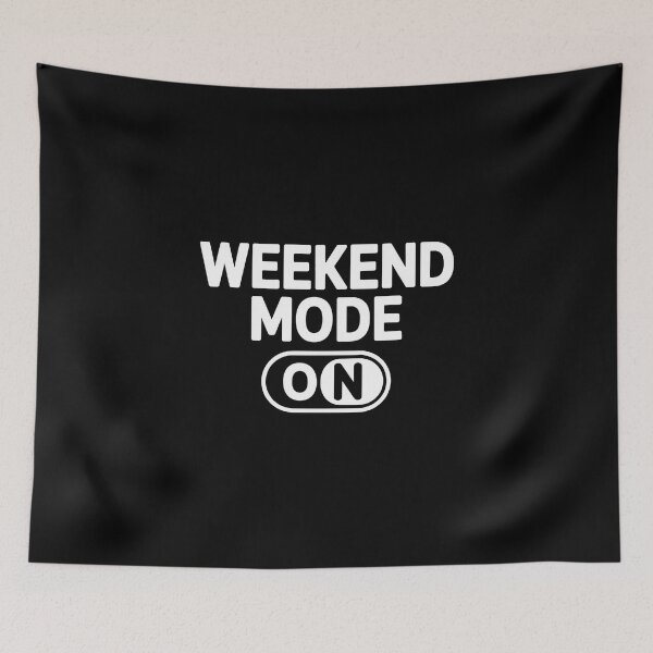 Item preview, Weekend Mode ON designed and sold by jkrphoto.