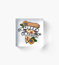Pizza is Power Acrylic Block
