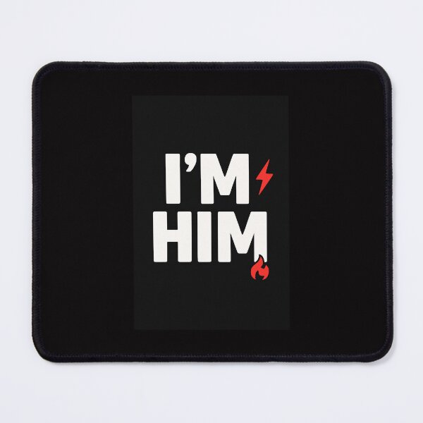 Item preview, I'm Him  designed and sold by BubblePandaa.