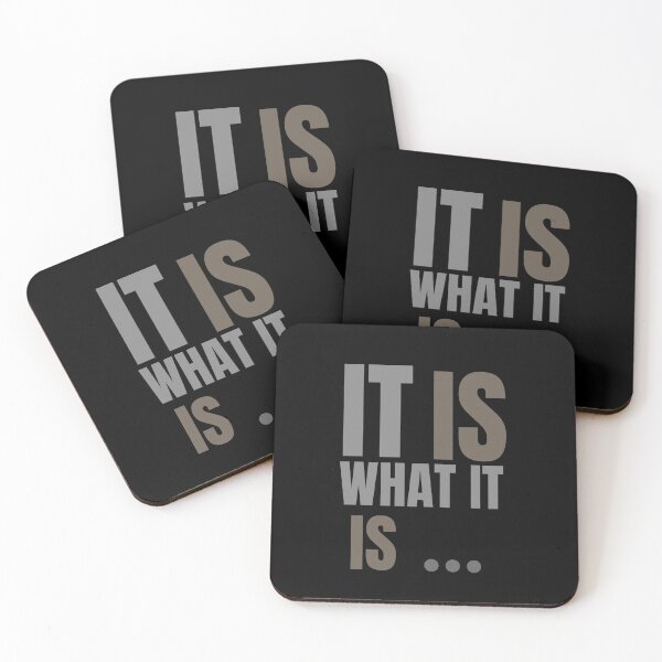 Item preview, It Is What It Is – Minimal Realistic Quote Design designed and sold by CielaNoir.