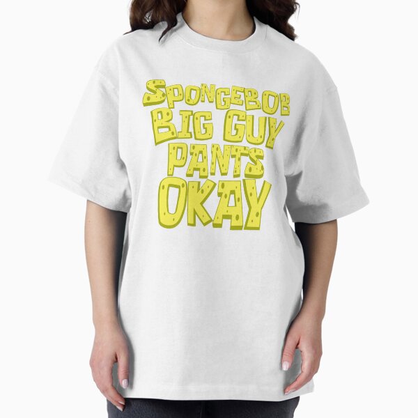 Item preview, Spongebob Big Guy Pants Okay designed and sold by reinhartsivan.