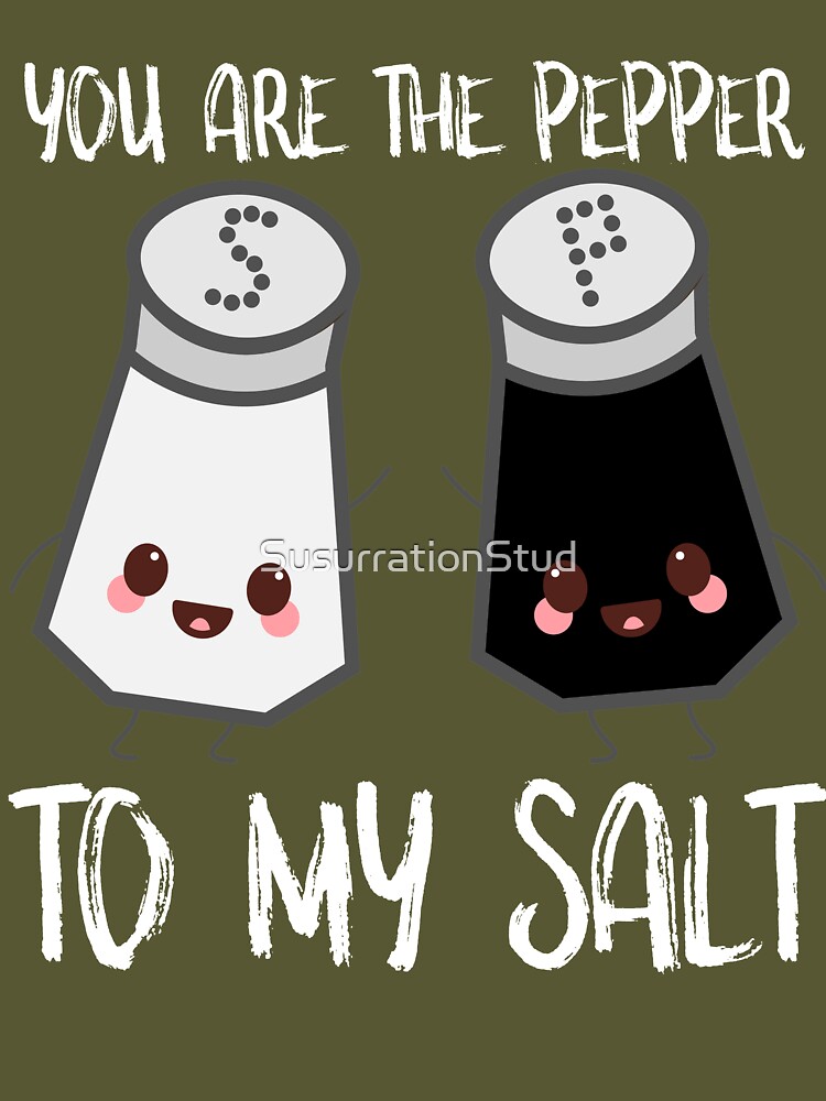 You Are the SALT to My PEPPER Salt and Pepper Salt Shaker 