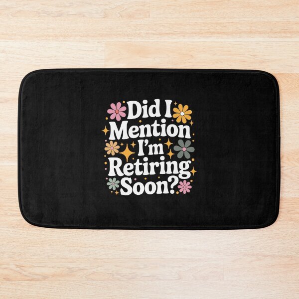 Item preview, Did I Mention I'm Retiring Soon designed and sold by jkrphoto.