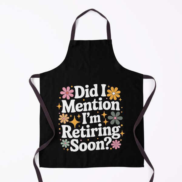 Item preview, Did I Mention I'm Retiring Soon designed and sold by jkrphoto.